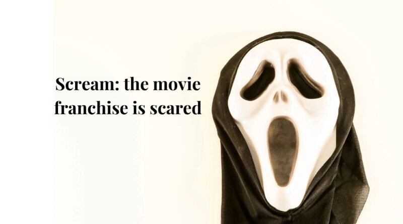 Scream , the horror movie franchise got scared