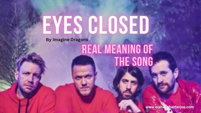 The image explains the topic of the blog is about Imagine Dragons song, eyes closed lyrics